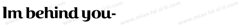 Im behind you字体转换